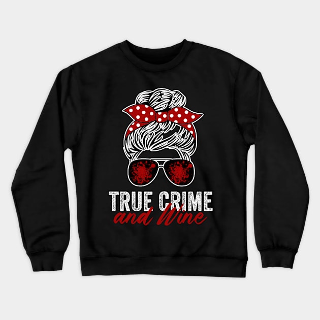 True Crime And Wine Funny Murderino Lover Crewneck Sweatshirt by Visual Vibes